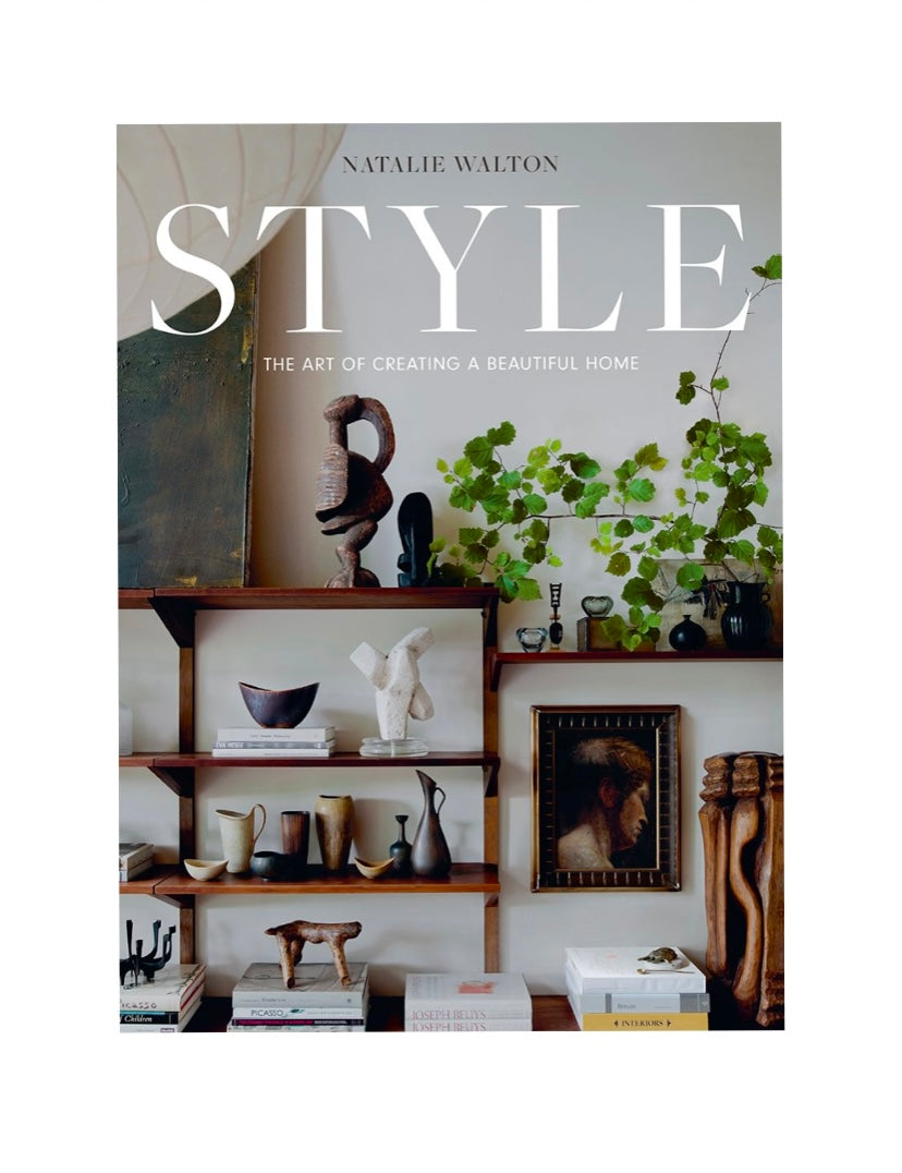 Style the art of creating a beautiful home - by Natalie Walton
