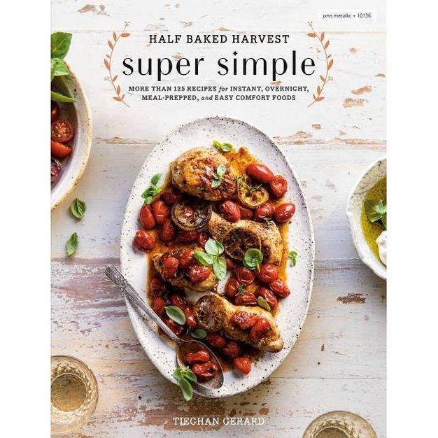 Half Baked Harvest Super Simple