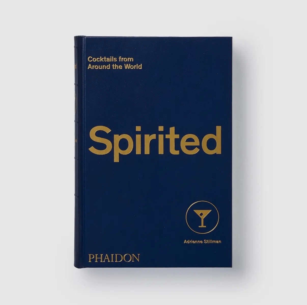 Spirited: Cocktails from
Around the World