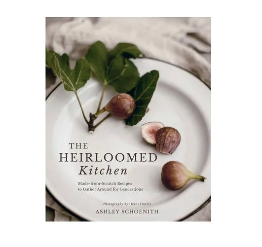The Heirloomed Kitchen - Southern Cookbook